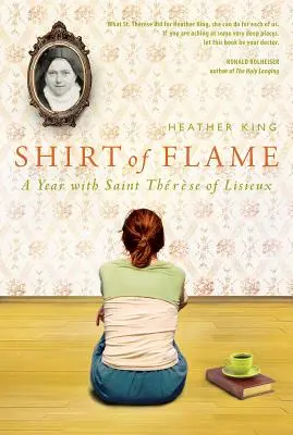 Chemise de flamme : Une année avec sainte Thérèse de Lisieux - Shirt of Flame: A Year with St. Therese of Lisieux