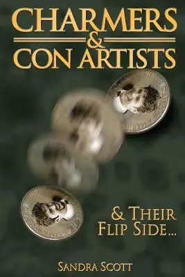 Charmeurs et escrocs : Et leur revers de médaille - Charmers & Con Artists: And Their Flip Side