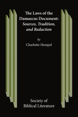 Les lois du document de Damas : Sources, traditions et rédaction - The Laws of the Damascus Document: Sources, Tradtions, and Redaction