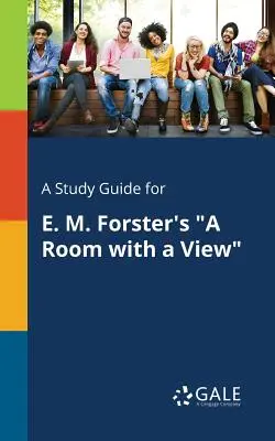 Un guide d'étude pour Une chambre avec vue de E. M. Forster - A Study Guide for E. M. Forster's A Room With a View