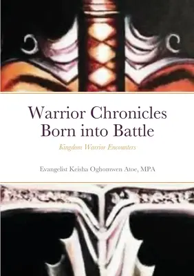 Chroniques du guerrier Né au combat : Les rencontres des guerriers du royaume - Warrior Chronicles Born into Battle: Kingdom Warrior Encounters