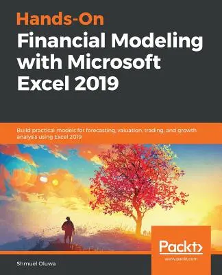 Modélisation financière pratique avec Microsoft Excel 2019 - Hands-On Financial Modeling with Microsoft Excel 2019