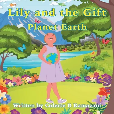 Lily et le cadeau Planète Terre - Lily and the Gift Planet Earth