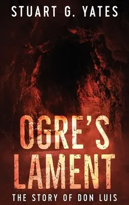 La complainte de l'ogre : L'histoire de Don Luis - Ogre's Lament: The Story of Don Luis