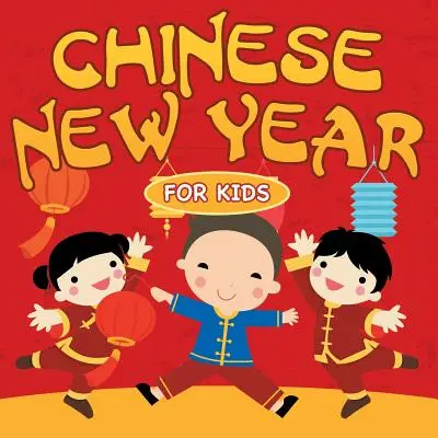 Le Nouvel An chinois pour les enfants - Chinese New Year For Kids