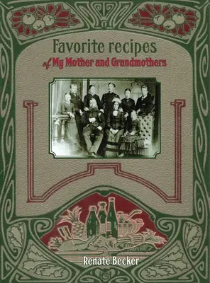 Recettes préférées de ma mère et de mes grands-mères - Favorite recipes of My Mother and Grandmothers
