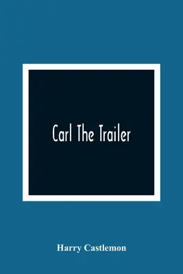 Carl la remorque - Carl The Trailer