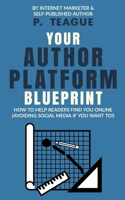 Le plan directeur de votre plateforme d'auteur - Your Author Platform Blueprint