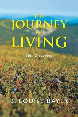 Le voyage de la vie : Découverte de soi - The Journey of Living: Self Discovery