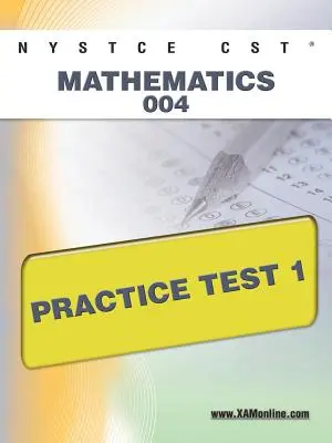 NYSTCE CST Mathematics 004 Practice Test 1 (en anglais) - NYSTCE CST Mathematics 004 Practice Test 1