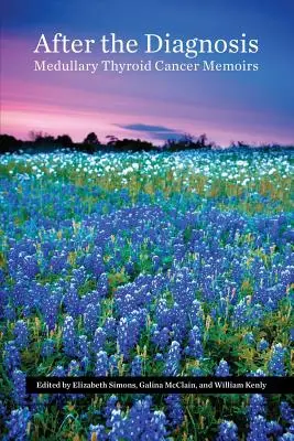 Après le diagnostic, mémoires sur le cancer médullaire de la thyroïde - After the Diagnosis, Medullary Thyroid Cancer Memoirs