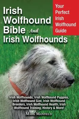 La Bible de l'Irish Wolfhound et les Irish Wolfhounds : Votre guide parfait de l'Irish Wolfhound Irish Wolfhounds, chiots Irish Wolfhound, taille de l'Irish Wolfhound, Irish Wolfhound... - Irish Wolfhound Bible And Irish Wolfhounds: Your Perfect Irish Wolfhound Guide Irish Wolfhounds, Irish Wolfhound Puppies, Irish Wolfhound Size, Irish