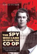 L'espionne qui venait de la coopérative : Melita Norwood et la fin de l'espionnage de la guerre froide - The Spy Who Came in from the Co-Op: Melita Norwood and the Ending of Cold War Espionage