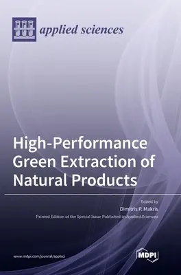 Extraction verte haute performance de produits naturels - High-Performance Green Extraction of Natural Products