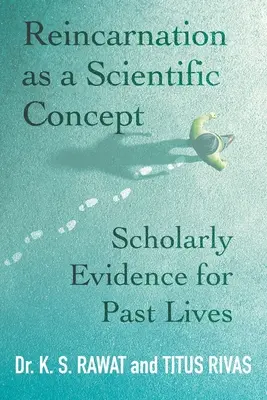 La réincarnation en tant que concept scientifique : Les preuves scientifiques des vies antérieures - Reincarnation as a Scientific Concept: Scholarly Evidence for Past Lives