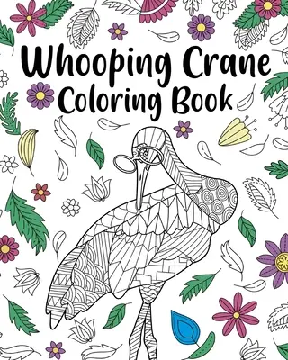 Livre de coloriage sur la grue blanche - Whooping Crane Coloring Book