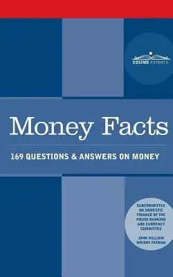 Money Facts : 169 questions et réponses sur l'argent - Money Facts: 169 Questions & Answers on Money