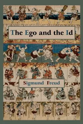 Le Moi et le Ça - Texte de la première édition - The Ego and the Id - First Edition Text