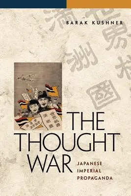 La guerre de la pensée : la propagande impériale japonaise - The Thought War: Japanese Imperial Propaganda