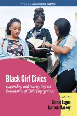 Black Girl Civics : Élargir et franchir les limites de l'engagement civique - Black Girl Civics: Expanding and Navigating the Boundaries of Civic Engagement