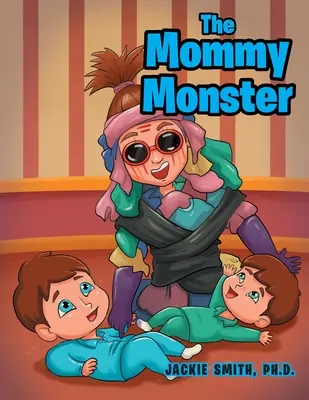 La maman monstre - The Mommy Monster