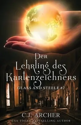 Der Lehrling des Kartenzeichners : Glass et Steele - Der Lehrling des Kartenzeichners: Glass and Steele