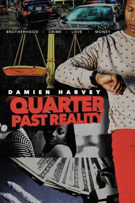 La réalité au quart de tour - Quarter Past Reality