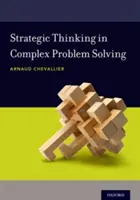 La pensée stratégique dans la résolution de problèmes complexes - Strategic Thinking in Complex Problem Solving