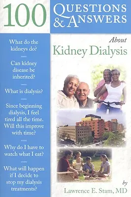100 questions et réponses sur la dialyse rénale - 100 Q&as about Kidney Dialysis