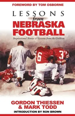 Leçons de Nebraska Football : Histoires inspirantes et leçons du Gridiron - Lessons from Nebraska Football: Inspirational Stories & Lessons from the Gridiron