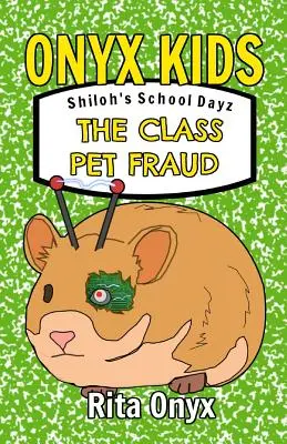 Les journées scolaires d'Onyx Kids Shiloh : L'escroquerie des animaux de la classe - Onyx Kids Shiloh's School Dayz: The Class Pet Fraud