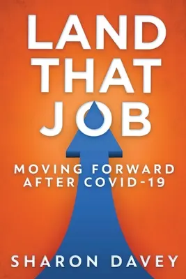 Land That Job - Aller de l'avant après le Covid-19 - Land That Job - Moving Forward After Covid-19