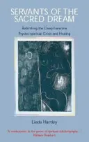 Servantes du rêve sacré : Rebirthing the Deep Feminine : Crise psycho-spirituelle et guérison - Servants of the Sacred Dream: Rebirthing the Deep Feminine: Psycho-spiritual Crisis and Healing