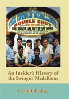 L'histoire des Swingin' Medallions racontée par un initié - An Insider's History of the Swingin' Medallions