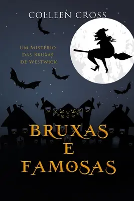 Bruxas e Famosas : Um Mistrio das Bruxas de Westwick - Bruxas e Famosas: Um Mistrio das Bruxas de Westwick