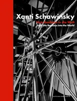 Xanti Schawinsky - Vom Bauhaus in die Welt. Du Bauhaus au monde - Xanti Schawinsky - Vom Bauhaus in die Welt. From the Bauhaus into the World