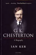 G. K. Chesterton : Une biographie - G. K. Chesterton: A Biography