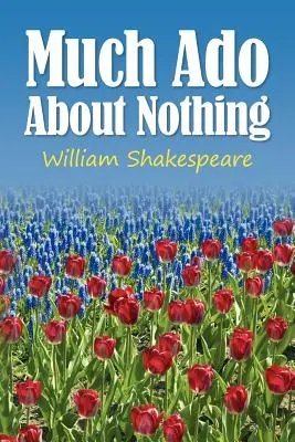 Beaucoup de bruit pour rien - Much Ado About Nothing