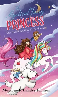 La fée princesse mystique : La rencontre avec la folie noire - The Mystical Fairy Princess: The Encounter With Dark Madness