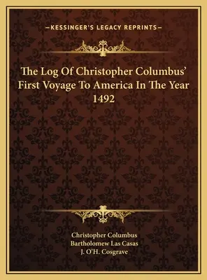 Le journal de bord du premier voyage de Christophe Colomb en Amérique en 1492 - The Log Of Christopher Columbus' First Voyage To America In The Year 1492