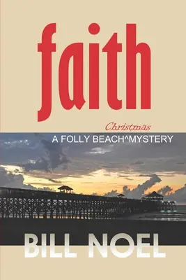 La foi : Un mystère de Noël à Folly Beach - Faith: A Folly Beach Christmas Mystery