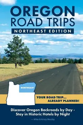 Road Trips dans l'Oregon - Édition Nord-Est - Oregon Road Trips - Northeast Edition