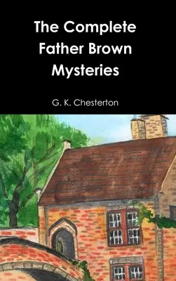 L'intégrale des mystères du Père Brown - The Complete Father Brown Mysteries