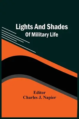Les lumières et les ombres de la vie militaire - Lights And Shades Of Military Life
