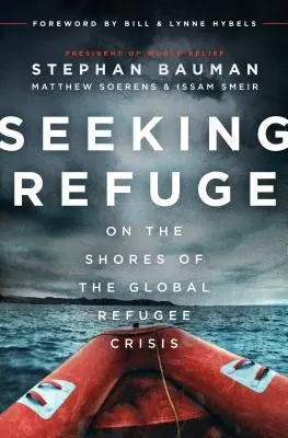 À la recherche d'un refuge : Sur les rives de la crise mondiale des réfugiés - Seeking Refuge: On the Shores of the Global Refugee Crisis