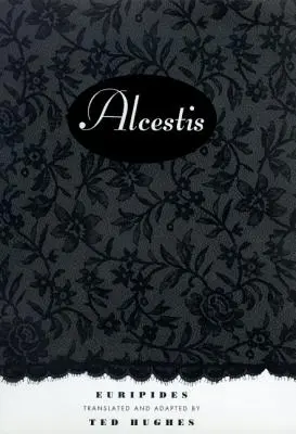 Alceste : une pièce de théâtre - Alcestis: A Play