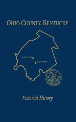 Ohio Co, KY : Histoire illustrée, Vol I - Ohio Co, KY: Pictorial History, Vol I