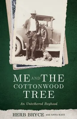 Moi et l'arbre Cottonwood : Une enfance sans attaches - Me and the Cottonwood Tree: An Untethered Boyhood