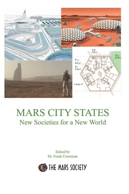 MARS CITY STATES De nouvelles sociétés pour un nouveau monde - MARS CITY STATES New Societies for a New World