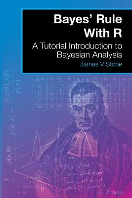 La règle de Bayes avec R : une introduction didactique à l'analyse bayésienne - Bayes' Rule With R: A Tutorial Introduction to Bayesian Analysis